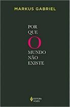 Por Que O Mundo Não Existe