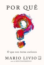 Por Que o Que Nos Torna Curio Por Que o Que Nos Torna Curio