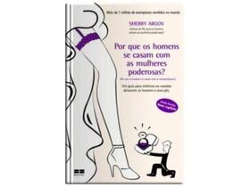 Por que os Homens Se Casam com as Mulheres - Poderosas - Best Seller Por que os Homens Se Casam com as Mulheres - Poderosas - Best Seller