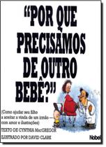 Por que precisamos de outro bebe