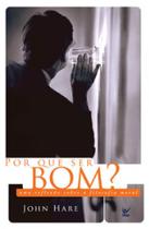 Por que ser bom - EDITORA VIDA