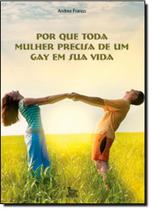 Por que Toda Mulher Precisa de um Gay em sua Vida