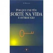 Por que uns tem sorte na vida e - MAUAD