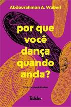 Por Que Você Dança Quando Anda