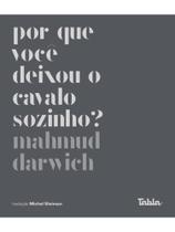 Por que você deixou o cavalo sozinho