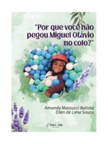 Por que você não pegou miguel otávio no colo Por que você não pegou miguel otávio no colo