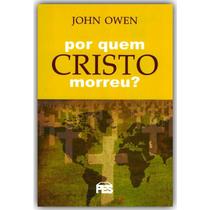 Por Quem Cristo Morreu? John Owen - PES