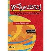 Por Supuesto!: Español Para Brasileños Volume Único - Ftd