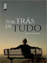 Por trás de tudo Por trás de tudo