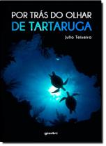 Por Trás do Olhar de Tartaruga