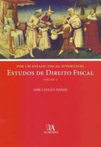 Por Um Estado Fiscal Suportável Estudos de Direito Fiscal - Vol. V - 01Ed/18