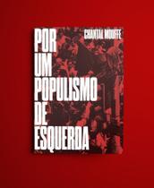 Por Um Populismo de Esquerda Por Um Populismo de Esquerda