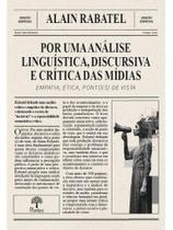 Por uma análise linguística, discursiva e crítica das mídias Por uma análise linguística, discursiva e crítica das mídias