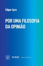Por uma filosofia da opinião Por uma filosofia da opinião