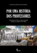 Por uma historia dos professores: experiencias de lutas na democratizacao b - ALAMEDA CASA EDITORIAL