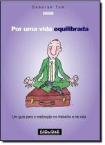 Por uma vida equilibrada - um guia para a realizacao notrabalho e na vida - GENTE