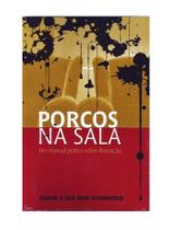Porcos na sala um manual prático sobre libertação