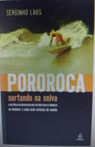 Pororoca - surfando na selva - PRESTIGIO - GRUPO EDIOURO Pororoca - surfando na selva - PRESTIGIO - GRUPO EDIOURO