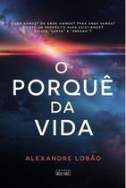 Porque da Vida, O