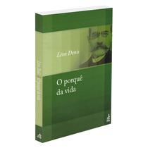 Porque da Vida (O) - (Novo Projeto) - FEB Porque da Vida (O) - (Novo Projeto) - FEB