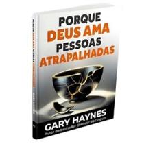 Porque Deus Ama Pessoas Atrapalhadas Porque Deus Ama Pessoas Atrapalhadas