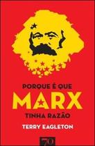 Porque é que Marx tinha razão - EDICOES 70 - ALMEDINA