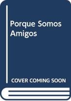 Porque Somos Amigos - EDITORA SANTUARIO