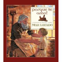 Porque te amo! Max Lucado - Thomas Nelson