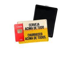Porta Cartão de Credito Cerveja e Churrasco Acima Todos