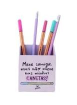 Porta Lápis Mexe comigo mas não mexe com minhas canetas
