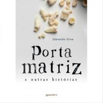 Porta matriz e outras histórias Porta matriz e outras histórias