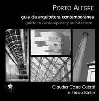 Porto Alegre - Guia de Arquitetura Contemporanea - Guide To Contemporary Architecture - Viana & Mosley