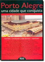 Porto Alegre: Uma Cidade Que Conquista, a Terceira Geração do Pt no Governo Municipal