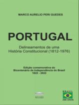 Portugal - delineamentos de uma história constitucional (1812-1976) - PROCESSO Portugal - delineamentos de uma história constitucional (1812-1976) - PROCESSO