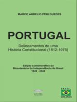 Portugal - delineamentos de uma história constitucional (1812-1976)