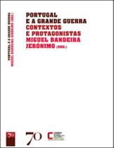 Portugal e a grande guerra - EDICOES 70 - ALMEDINA Portugal e a grande guerra - EDICOES 70 - ALMEDINA