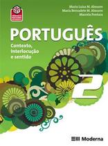 Portugues 2 - contexto, interlocuçao e sentido - Moderna - didaticos