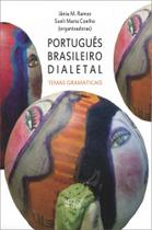 Português Brasileiro Dialetal: Temas Gramaticais