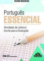 Portugues essencial - atividades de leitura e escrita para a graduacao
