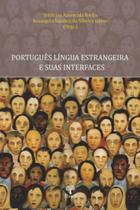 Português língua estrangeira e suas interfaces Português língua estrangeira e suas interfaces