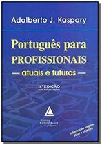 Português Para Profissionais - Atuais e Futuros - Livraria do Advogado