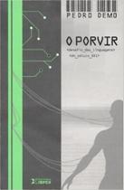 Porvir, O: Desafios Das Linguagens Do Século Xxi - IBPEX EDITORA - INTERSABERES