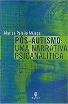 Pos-autismo - uma narrativa psicanalitica - IMAGO Pos-autismo - uma narrativa psicanalitica - IMAGO