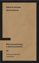 Pos-extrativismo e decrescimento - ELEFANTE EDITORA