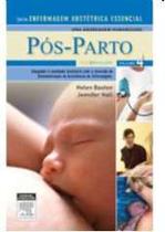 Pos-parto - vol.4 - serie enfermagem obstetricia essencial - ELSEVIER BRASIL (UNIVERSITARIO