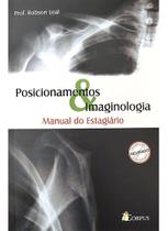 Posicionamentos E Imaginologia - Radiologia - EDITORA CORPUS