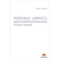 Positivismo Jurídico e Neoconstitucionalismo - Tirant Empório do Direito