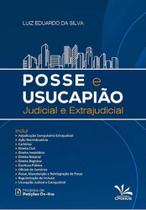 Posse e Usucapião Judicial e Extrajudicial