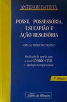 Posse, Possessoria, Usucapiao e Acao Rescisoria Posse, Possessoria, Usucapiao e Acao Rescisoria