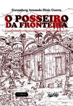 Posseiro da fronteira, o - PAKA-TATU Posseiro da fronteira, o - PAKA-TATU